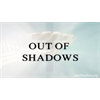 OUT OF SHADOWS OFFICIAL