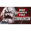 Why Communism is the Deep State's Mind Control Cult [Ep1]