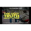 By 2032, one in two children will have autism and 80% of males will have autism. The Ugly Truth