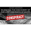 Conspiracy: Silencing the Discovery of Egypt's Lost Labyrinth | Ancient Architects