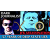 DARK JOURNALIST THE JFK ASSASSINATION 57 YEARS OF DEEP STATE DECEPTION!