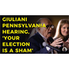 Giuliani Pennsylvania hearing, 'Your election is a sham'