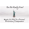 Are We Really Free? Maybe It's Time for a Personal Declaration of Independence