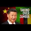 China Is Secretly Taking Over Zambia - ( China's campaign to dominate Africa, marches forward by