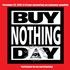 Reminmder: Nov 25 th is Buy Nothing Day!