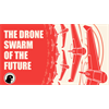 Combat EVOLVED: The Drone Swarm (Black Pigeon Speaks)