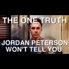 The ONE Truth Jordan Peterson WON'T Tell You