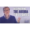 DECIPHERING THE AGENDA OF BILL GATES
