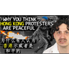 Why you think HONG KONG Protesters are Peaceful