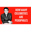 Pedophiles Everywhere.
