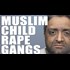 MUSLIM CHILD RAPE GANGS - NOW IN MY HOMETOWN, COMING TO YOURS SOON