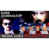 Dark Journalist Special Report: Corporate Media Goes Full Big Brother!