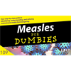 MEASLES FOR DUMBIES (Be Vaccine Educated)
