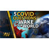 5 Covid Questions to Wake Your World