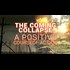 The Coming Collapse + A Positive Course of Action (Storm Clouds Gathering)