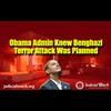Defense, State Department Documents Reveal Obama Administration Knew that al Qaeda Terrorists Had Planned Benghazi Attack 10 Days in Advance