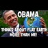Flat Earth Obama and Unfalsifiable 