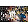 Alert The Elite Is Using Nationwide Coin Shortage To Push Us Toward A Cashless Society