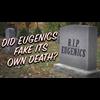 Did Eugenics Fake Its Own Death? - Questions For Corbett