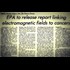EPA Knew EMFs Were a Probable Human Carcinogen Decades Ago and Covered It Up