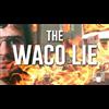 The WACO Lie