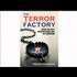 The Terror Factory: Inside the FBI's Manufactured War on Terrorism