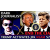Dark Journalist X-Election: Deep State Showdown - Trump Uses JFK National Security Memo 57!