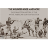 The Wounded Knee Massacre: The Forgotten History of the Native American Gun Confiscation