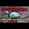 Geoengineering and Breaking the Water Cycle