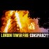 London tower fire a conspiracy? A few clips showing suspicion amongst several Grenfell tower residents