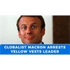 Macron follows globalist elite orders and arrests Yellow Vests leader Eric Drouet
