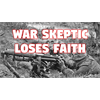 War Skeptic Explains Why He Lost Faith