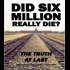 Did 6 Million Really Die?