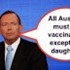 Australia: everybody must get vaccinated, except the Prime Ministers daughters - Meet vaccine refuser, Australian Prime Minister Tony Abbott
