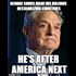 He's after America