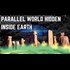 Parallel World Hidden Inside the Earth
