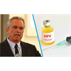 Robert F. Kennedy Jr Explains Dangers of The HPV & How It Could Give You Cancer