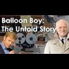 Balloon Boy, The Untold Story
