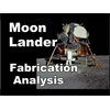 Moon Lander Fabrication Analysis