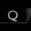 Q - THE PLAN TO SAVE THE WORLD