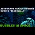 Astronaut Nearly Drowns During 