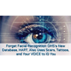 Forget Facial Recognition: DHS' New Database, HART, Also Uses Scars, Tattoos, and Your VOICE to ID You. And Amazon Is Storing All the Data.