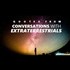 Quotes from Conversations with Extraterrestrials ... More than you think
